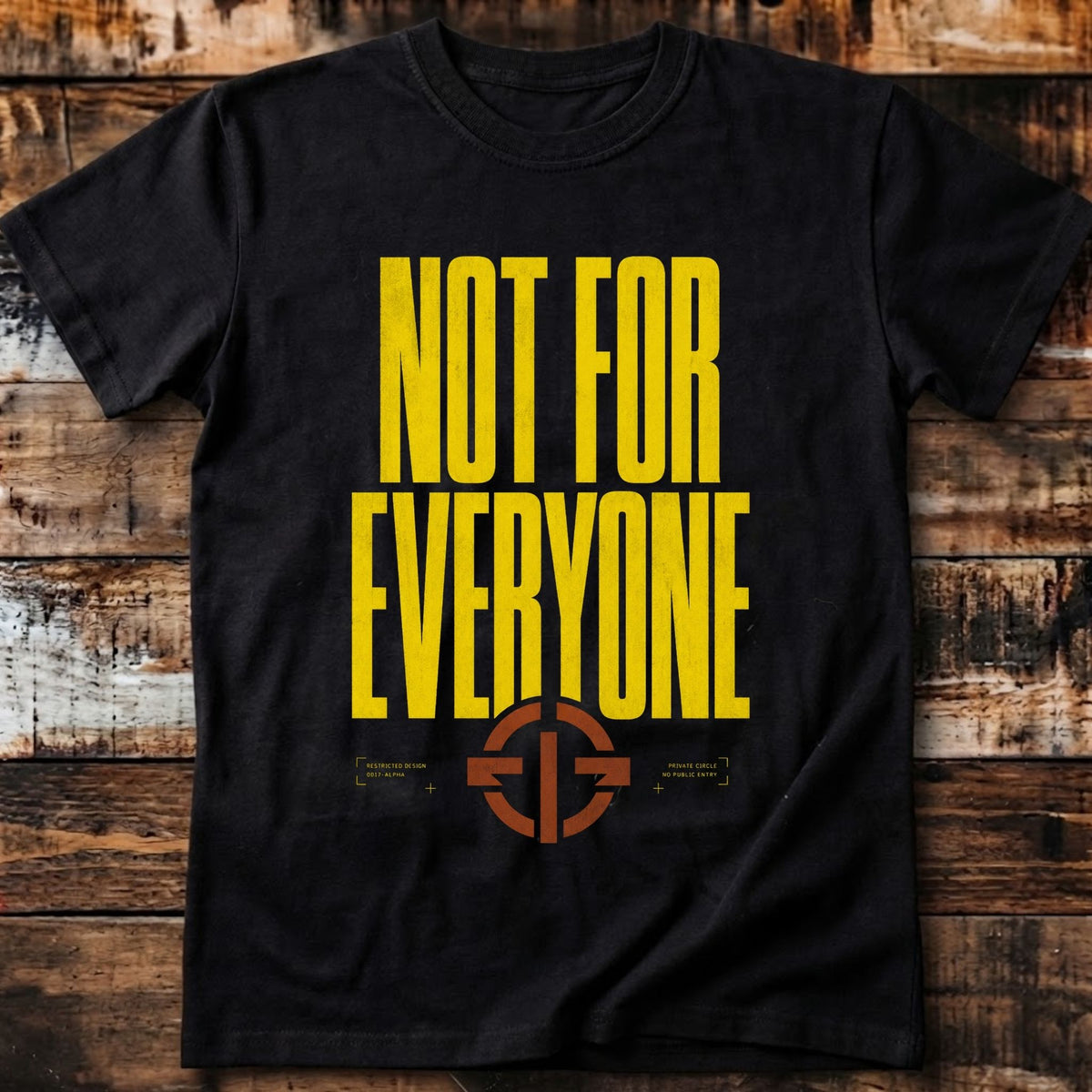 Not For Everyone T Shirt